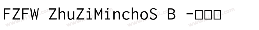 FZFW ZhuZiMinchoS B 字体转换